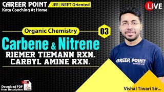 Carbene amp Nitrene L3  Riemer Tiemann Rxn  Organic Chemistry  NEET amp JEE  VT Sir  CP Kota [upl. by Yerga]