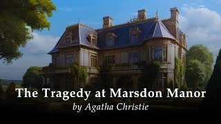 The Tragedy at Marsdon Manor by Agatha Christie  Poirot Investigates  Audiobook [upl. by Elmaleh]