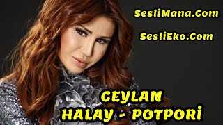 CEYLAN  HALAY  POTPORİ [upl. by Ayatahs420]