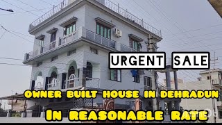 Owner Built House in Dehradun for Urgent SALE at reasonable price [upl. by Natanhoj410]