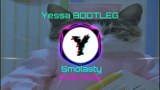 Smolasty  Duże Oczy Yessa BOOTLEG [upl. by Eiderf]