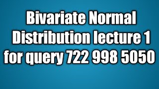 BIVARIATE NORMAL DISTRIBUTION BSC FINAL STATISTICS LECTURE 1 [upl. by Yra]