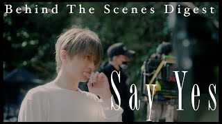 Nissy西島隆弘  「Say Yes」Behind The Scenes Digest [upl. by Leander969]