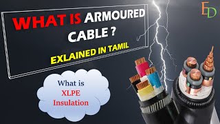 What is Armoured Cable  XLPE Insulation  Explained In Tamil  Video 05 [upl. by Rawdan]