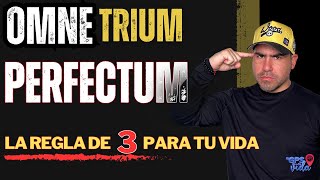 Omne Trium Perfectum La regla de 3 para tu vida  EL GPS de tu Vida Ep 023 [upl. by Adolfo]