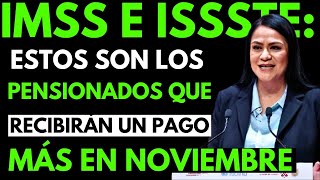 💵 IMSS e ISSSTE ¡Pensionados Recibirán Pago Adicional en Noviembre ¿Eres Uno de Ellos [upl. by Zoilla]