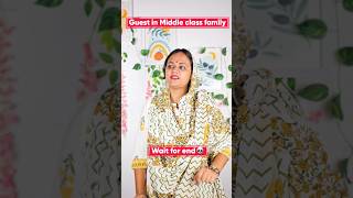 Middle class family me Guest🥲😬 comedy shortsfeed sonal aruj [upl. by Ecille358]