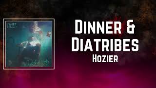 Hozier  Dinner amp Diatribes Lyrics [upl. by Noiro]