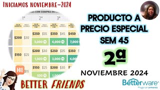 SEMANA 452024 PRODUCTO A PRECIO ESPECIAL DE BETTERWARE [upl. by Esra]