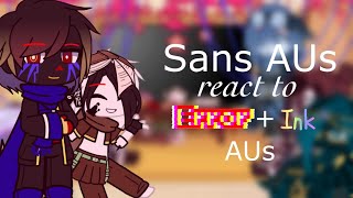 Sans AUs react to Error and Ink AUs  Flash Warning [upl. by Nalyd]