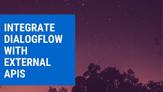 Dialogflow Tutorials Integrate Your Dialogflow Agent with External APIs [upl. by Brigida]