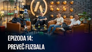 AS PODKAST 14  Preveč fuzbala [upl. by Cora591]