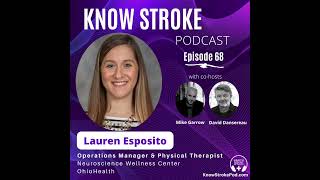 Know Stroke Podcast Episode 68Lauren EspositoOhioHealth Neuroscience Wellness Center [upl. by Hendon]