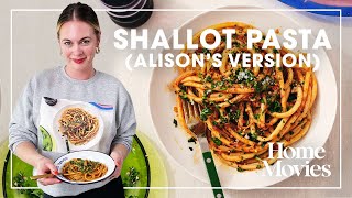 Shallot Pasta Alisons Version  Home Movies with Alison Roman [upl. by Dietrich958]