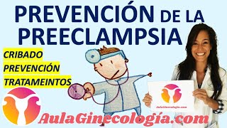 PREVENCIÓN DE LA PREECLAMPSIA CRIBADO PREVENCIÓN TRATAMIENTOS  Ginecología y Obstetricia [upl. by Heloise417]