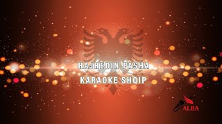 Karaoke Shqip  HAJREDIN PASHA [upl. by Kahn548]