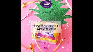 DYI Tiara de Abacaxi para o Carnaval  Diana Active [upl. by Verner887]