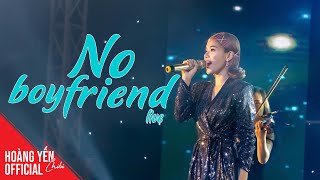 LIVE  No boyfriend  Hoàng Yến Chibi ft Zero9 [upl. by Essyla]