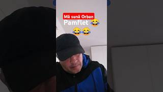 😂😂Sună Orban 😂😂români funnyyoutubeshorts nicuburlec5080 [upl. by Naicul]