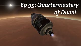 Quartermastery of Duna  KSPMKS  Multiplanetary Species Episode 95 [upl. by Kreda]