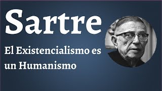 Sartre El Existencialismo es un Humanismo [upl. by Krilov]