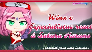 Winx e Especialistas react á Sakura Haruno especial para uma inscrita Lalisuny 🦄 [upl. by Nesyla]