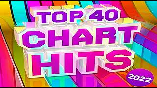 TOP 40 CHART HITS MUSIC 2022  BEST MUSIC RADIO CHARTS [upl. by Anavoig]