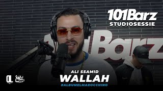 ALI SSAMID  WALLAH  Studiosessie 401  101Barz [upl. by Gratia]