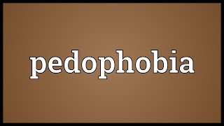 Pedophobia Meaning [upl. by Nauqahs]