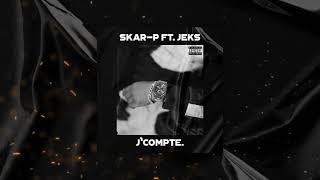 Skarp Ft Jeks  J’compte  Lyrics Vidéo [upl. by Tiler185]