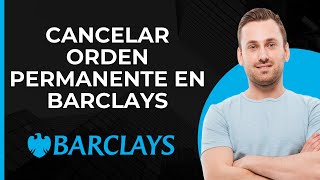 Cancelar orden permanente en Barclays  Detener pagos automáticos programados [upl. by Eiramasil]