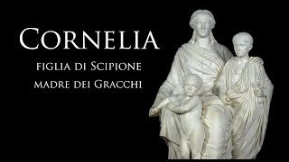 Cornelia figlia di Scipione madre dei Gracchi [upl. by Aldas]