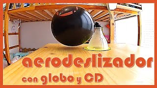 🔬 Experimento AERODESLIZADOR hovercraft con GLOBO y CD [upl. by Alilak]