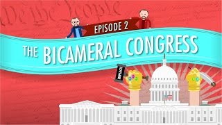 The Bicameral Congress Crash Course Government and Politics 2 [upl. by Curzon]