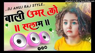 Bali Umar Ko Salam  Old is Gold Hindi Dj Remix Song  Dj Ajit Kashyap Dj Anuj Gautam Auraiya Up 7 [upl. by Brena]