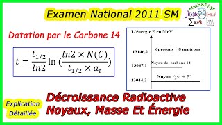 Décroissance Radioactive  Noyaux Masse Et Énergie  Examen National 2011  2 Bac SM [upl. by Isabea]