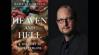 Thoughts on quotHeaven amp Hell  A History of the Afterlifequot by Bart Ehrman [upl. by Shana]