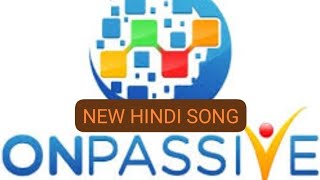 ONPASSIVE NEW HINDI SONG [upl. by Hillhouse848]