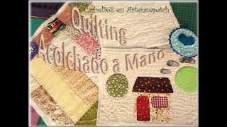 Cómo hacer el Acolchado a Mano o Quilting en nuestras labores de Patchwork Tutorial paso a paso [upl. by Barnet73]