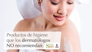 Productos de higiene personal que los dermatólogos NO recomiendan [upl. by Talmud159]