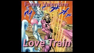 Love Train  Funny Valentine JJBA SBR Musical Leitmotif [upl. by Evangelia]