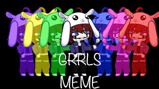 GRRLS meme  ft Arson in gacha an oc kaylee made  tweening [upl. by Araed]