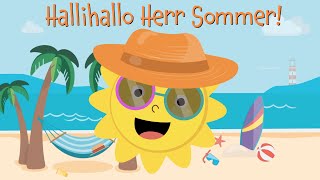 Kinderlied Sommer amp Ferien  Hallihallo Herr Sommer  Kinderlieder zum Mitsingen [upl. by Mukerji]