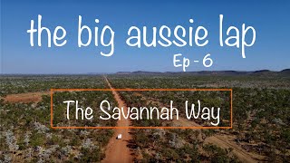 The Big Aussie Lap  Ep 6  Savannah Way  Gregory River  Lawn Hill  Limmen National Park  more 🤙 [upl. by Oicinoid525]