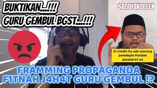 BUKTIKAN GEMBUL BGST KURANG AJAR  FRAMMING PROPAGANDA F1TNAH J4H4T GURU GEMBUL BUAT HABAIB [upl. by Cestar]