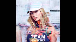 Iggy Azalea  Team Official Audio [upl. by Neetsirhc929]