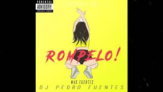 DJ Pedro Fuentes  Rompelo Feat Mad Fuentes [upl. by Owain]