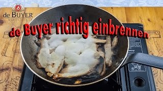 de BUYER Pfanne einbrennen • und lecker Steak Test [upl. by Darline]