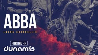 Abba  Laura Souguellis  Fornalha Dunamis  Março 2015 [upl. by Gipson]