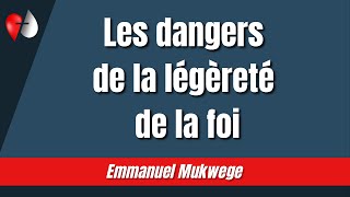 Les dangers de la légèreté de la foi  Emmanuel Mukwege [upl. by Anaeg688]